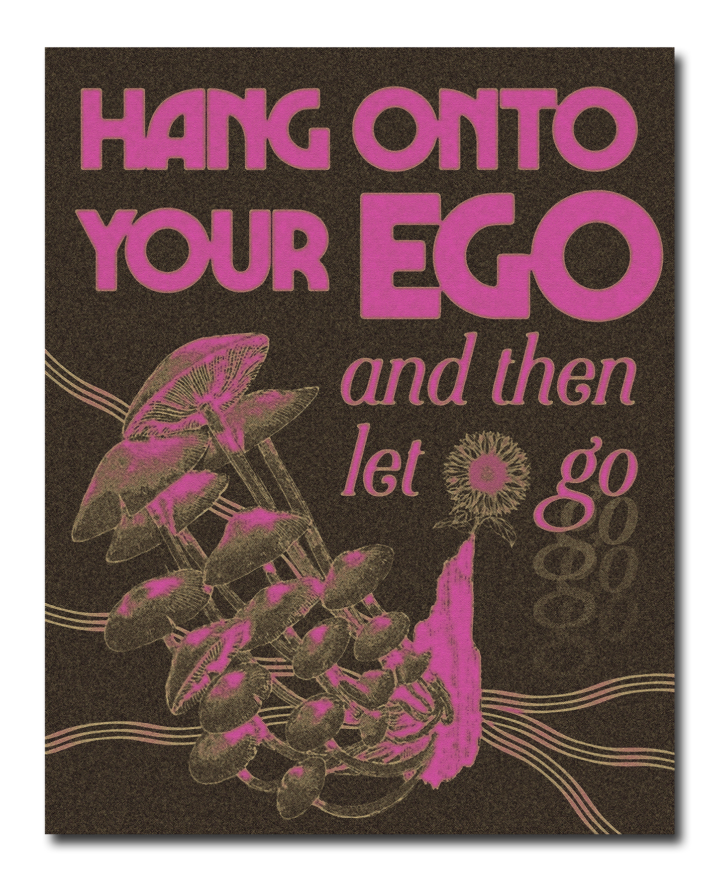 Hang Onto Your Ego (And Then Let Go)