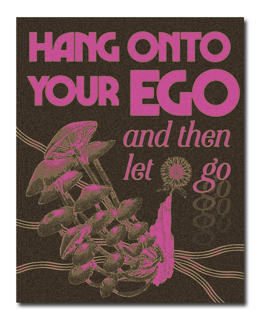 Hang Onto Your Ego (And Then Let Go)